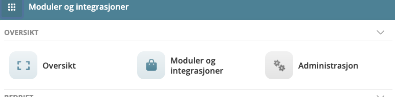 Moduler og integrasjoner 
OVERSIKT 
V 
Oversikt 
Moduler og 
integrasjoner 
Administrasjon 